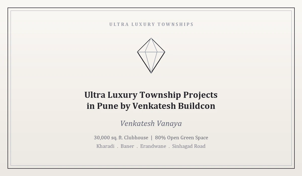 Ultra Luxury Township Projects in Pune by Venkatesh Buildcon
