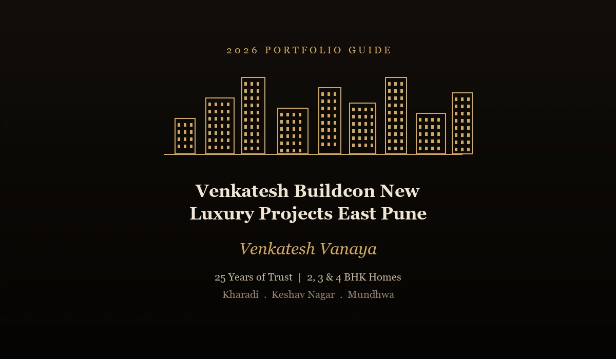 Venkatesh Buildcon Pune New Luxury Projects East Pune