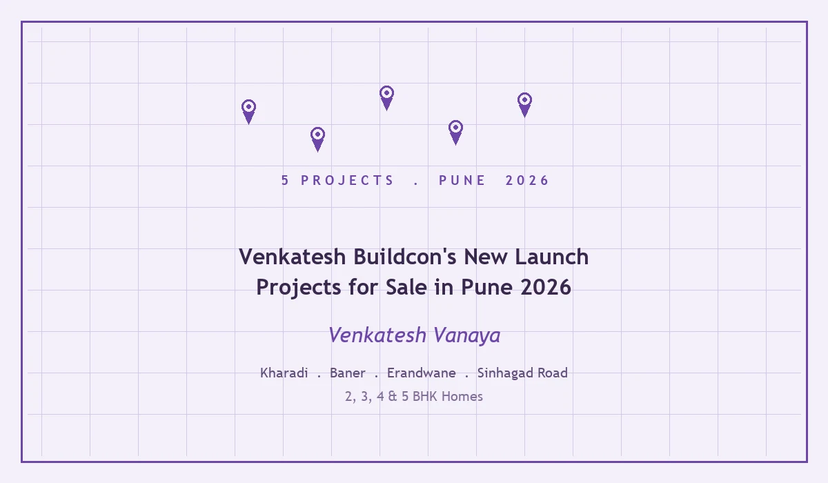 Venkatesh Buildcon's New Launch Projects for Sale in Pune 2026